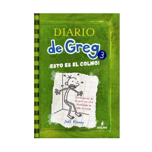 Diario de Greg 3: ¡Esto es el Colmo!, JEFF KINNEY. Género: juvenil. Editorial Molino.