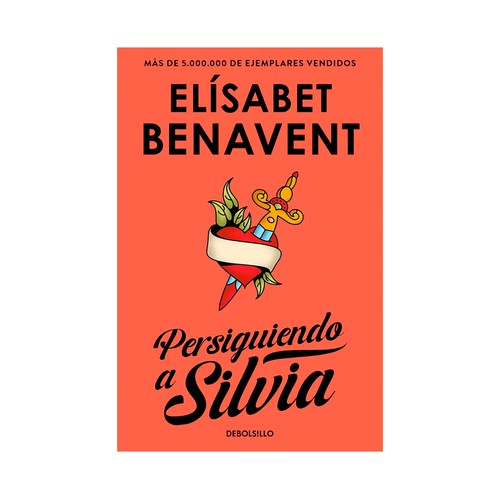 Persiguiendo a Silvia (Saga Silvia 1). Elisabet Benavent. DEBOLSILLO