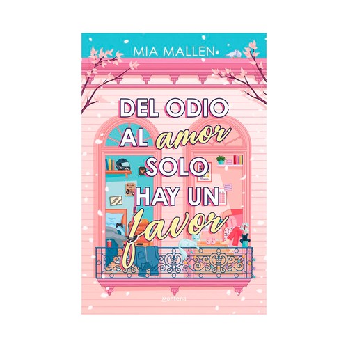 Del odio al amor solo hay un favor. Mia Mallen. MONTENA
