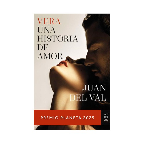 Vera, una historia de amor. Juan del Val, premio PLANETA 2025