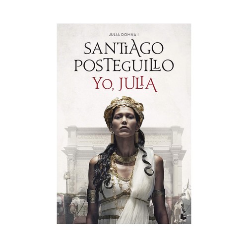 Yo, Julia, SANTIAGO POSTEGUILLO. Género histórica. Editorial Planeta.