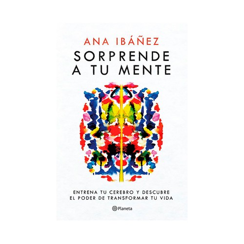 Sorprende a tu mente. Ana Ibáñez. EDITORIAL PLANETA
