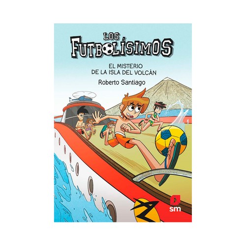 Los Futbolísimos 18: El misterio de la isla del volcán, REOBERTO SANTIAGO. Género: infantil. Editorial SM.