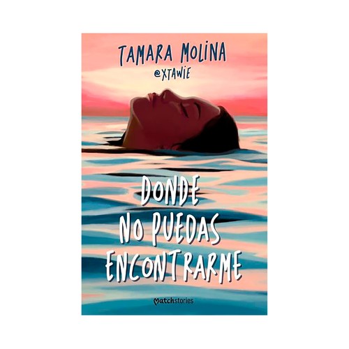 Donde no puedas encontrarme. Tamara Molina.