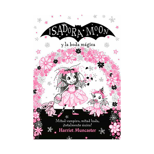 Isadora Moon y la boda mágica (ed. Especial 3) HARRIET MUNCASTER. Género: infantil. Editorial Alfaguara.