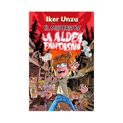 El misterio de la aldea fantasma. Iker Unzu, EDICIONES MARTÍNEZ ROCA