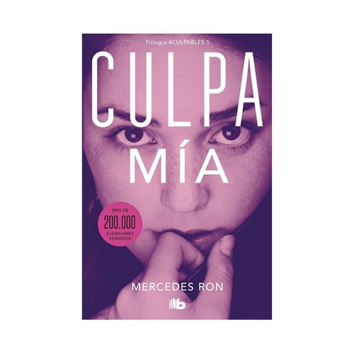Culpa mía, MERCEDES RON. Género juvenil. Ediciones B.