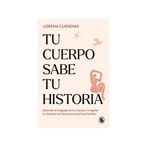 Tu cuerpo sabe tu historia LORENA CUENDIAS, PENGUIN