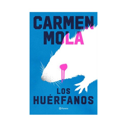 Los huérfanos. Carmen Mola. PLANETA.