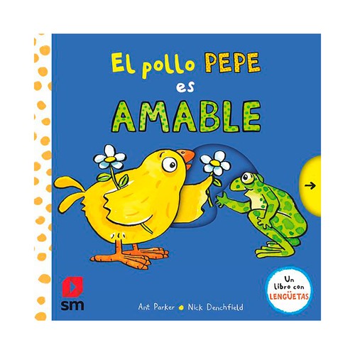 El pollo Pepe es amable. Ant Parker, SM