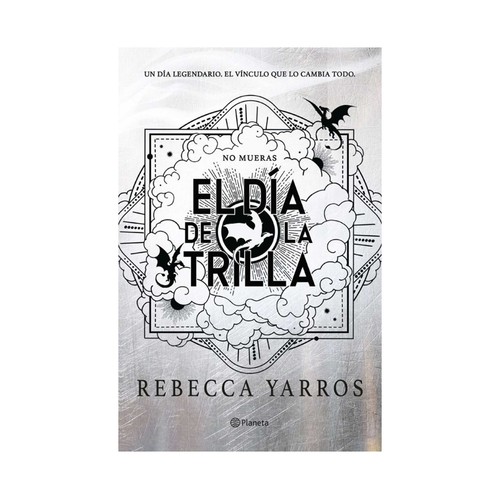 El dia de la trilla. Rebecca Yarros, PLANETA.