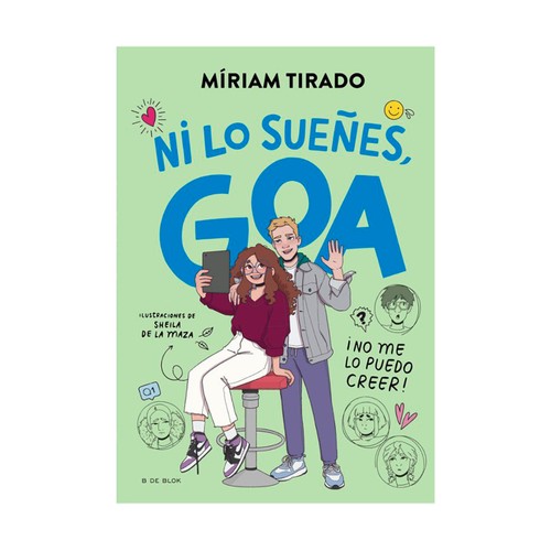 Me llamo Goa 5 - ¡Ni lo sueñes, Goa!, Miriam Toledo. Editorial B de Block.