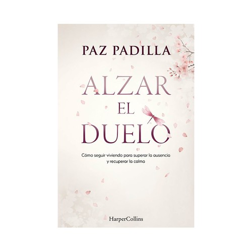 Alzar el duelo. Padilla Paz, HARPERCOLLINS.