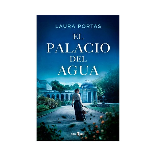 El palacio del agua. Laura Portas, PLAZA & JANÉS.
