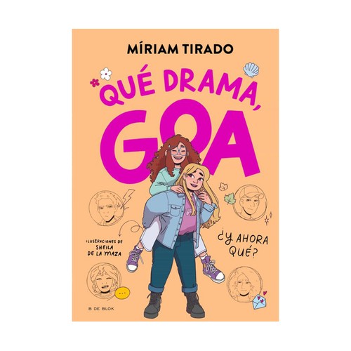 Me llamo Goa 6 - Qué drama, Goa, MIRIAM TIRADO, Editorial B de Blok.