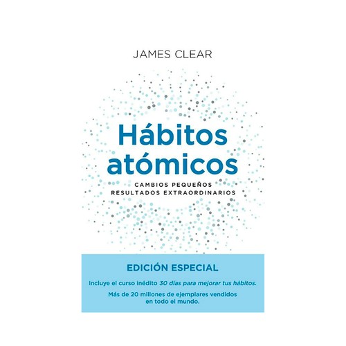 Habitos Atómicos. Edición especial. Cambios pequeños, resultados extraordinarios. James Clear, DIANA EDITORIAL