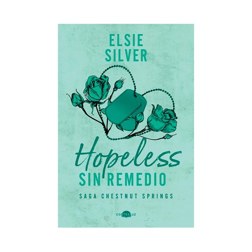 Hopeless: sin remedio. Silver, Elsie. CONTRALUZ EDITORIAL