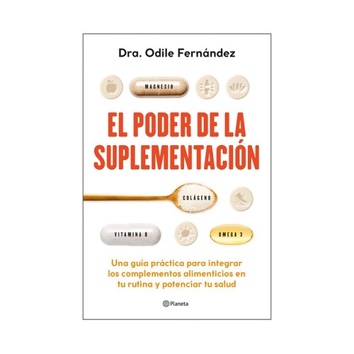 El poder de la suplementación. Odile Fernández. EDITORIAL PLANETA