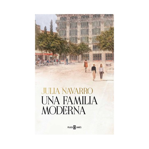 Una familia moderna. Julia Navarro, PLAZA JANÉS.