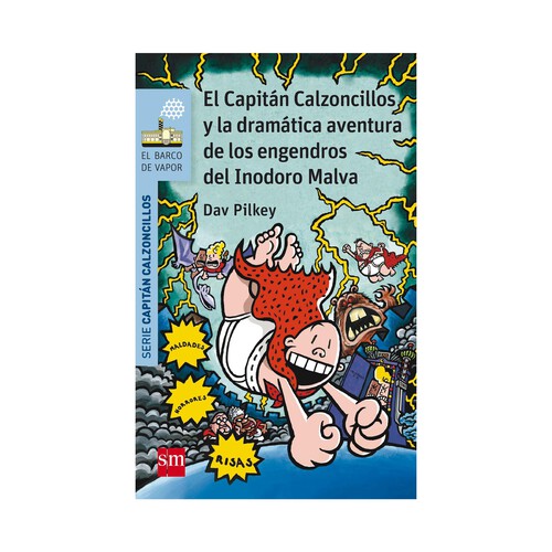 El Capitán Calzoncillos y la dramática aventura de los engendros del Inodoro Malva. DAV PILKEY, Género: Infantil, Editorial: SM