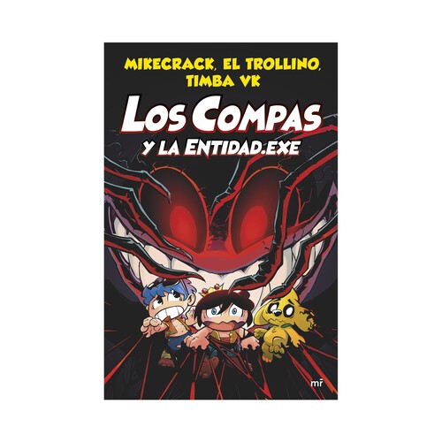 Los Compas y la entidad.exe, MIKECRACK, EL TROLLINO, TIMBA VK. Género: infantil. Editorial MR.