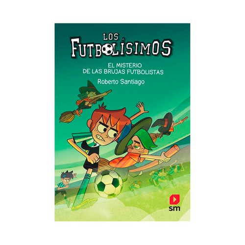 Los Futobolísimos 19: El misterio de las brujas futbolistas, ROBERTO SANTIAGO. Género: infantil. Editorial SM.