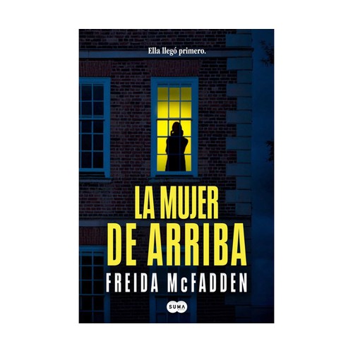 La mujer de arriba, FREIDA MCFADDEN, Editorial Suma.