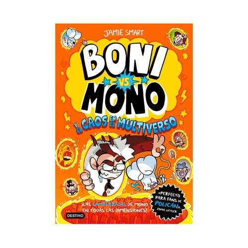 Boni vs. Mono 7 Boni vs Mono y el Caos. Jamie Smart, DESTINO INFANTIL & JUVENIL