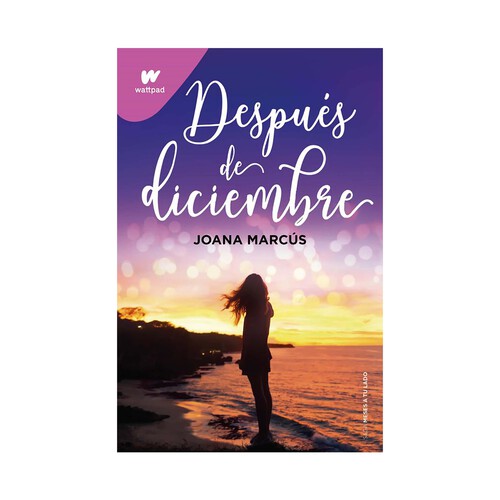 Después de diciembre, JOANA MARCUS. Género: novela romántica. Editorial Montena.