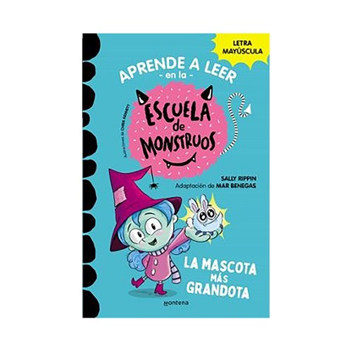 Aprender a leer en la escuela de monstruos 01: La mascota más grandota. MAR BENEGAS, SALLY RIPPIN.