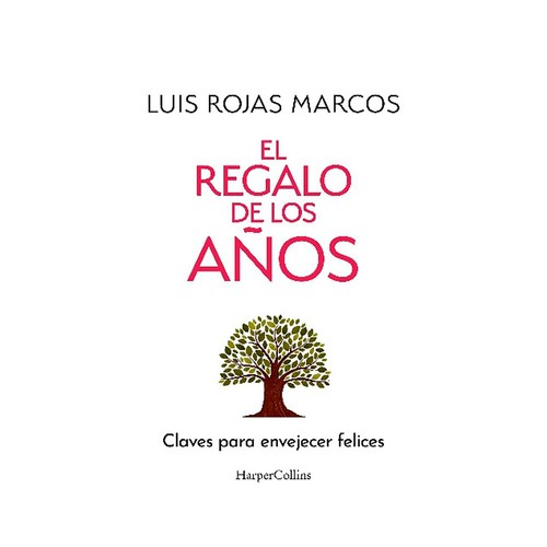 El regalo de los años. Rojas Marcos, HARPERCOLLINS