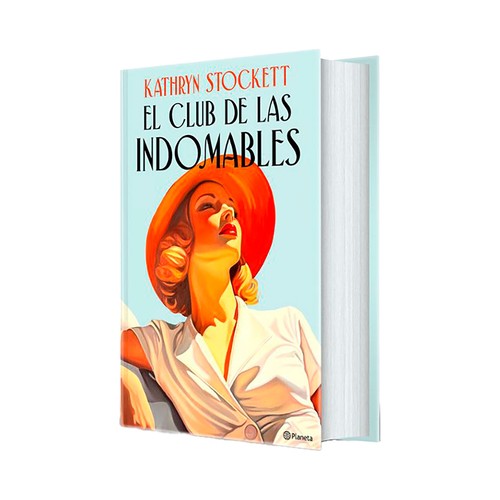 El club de las indomables. Kathryn Stockett. EDITORIAL PLANETA