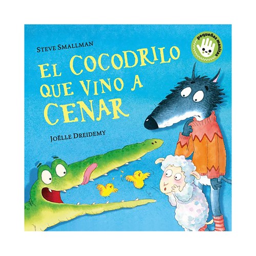 El cocodrilo que vino a cenar, STEVE SMALLMAN. Género: infantil. Editorial Beascoa.