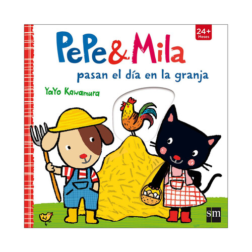 Pepe y Mila pasan el día en la granja, YAYO KAWAMURA. Género: Infantil. Editorial SM