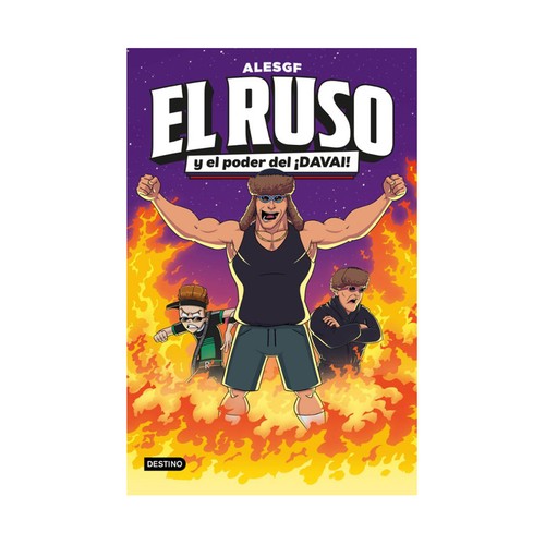 El ruso y el poder del ¡DAVAI!, AlesGF. Editorial Destino.