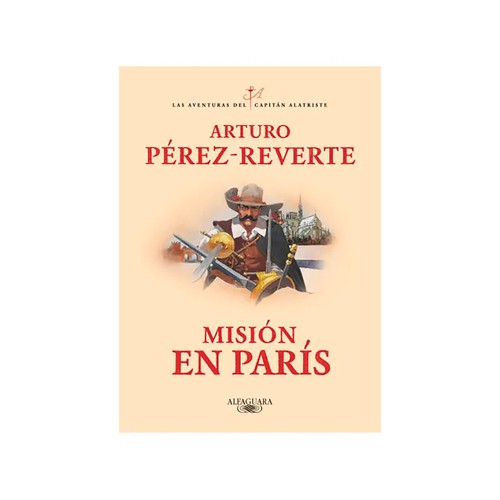 Misión en París, Arturo Pérez-Reverte, Capitán Alatriste 8, PENGUIN BOOKS.