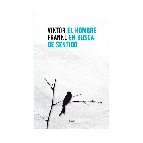 El hombre en busca del sentido, Viktor E. Frankl.