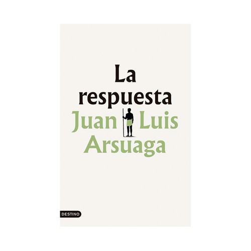 La respuesta. Juan Luis Arsuaga. EDICIONES DESTINO