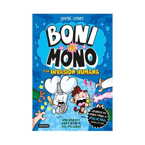 Boni vs Mono 2. Boni vs Mono y la invasión… Jamie Smart. DESTINO INFANTIL & JUVENIL