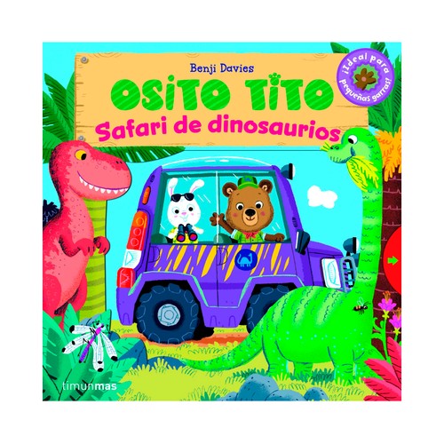 Osito Tito. Safari de dinosaurios. BENJI DAVIES. Género: infantil. Editorial Timunmas