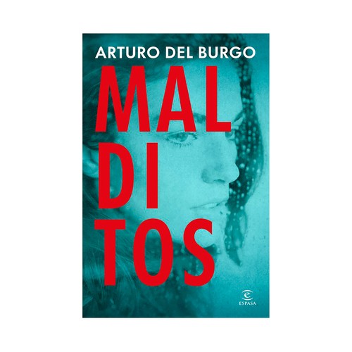 Malditos. Arturo del Burgo. ESPASA