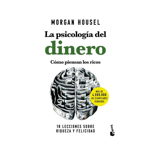 La psicología del dinero. Cómo piensan los ricos, MORGAN HOUSEL, Editorial Booket.