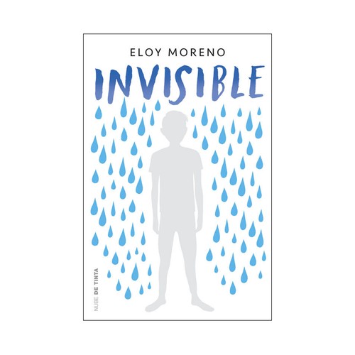 Invisible. ELOY MORENO. Género: juvenil. Editorial Nube de tinta