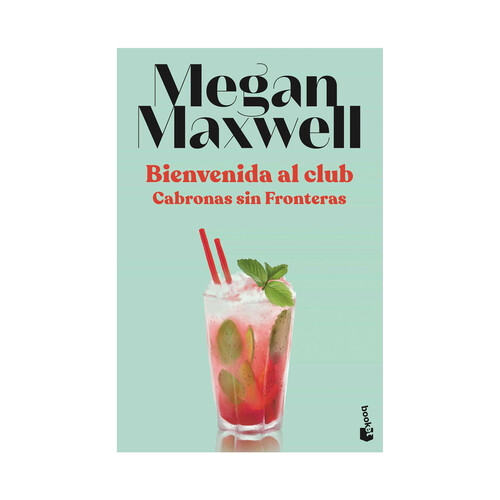 Bienvenida al club Cabronas sin Fronteras, MEGAN MAXWELL, libro de bolsillo. Género: romántica. Editorial Booket.