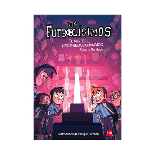 Los Futbolísimos 12: El misterio del obelisco mágico, ROBERTO SANTIAGO. Género: Infantil. Editorial: SM