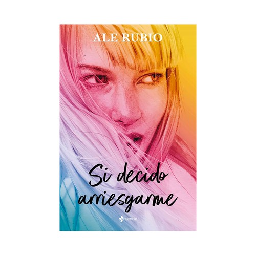 Si decido arriesgarme. Ale Rubio. ESENCIA