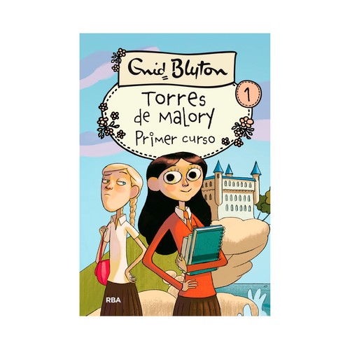 Torres de Malory: primer curso. ENID BLYTON. Género: infantil. Editorial:  RBA Libros