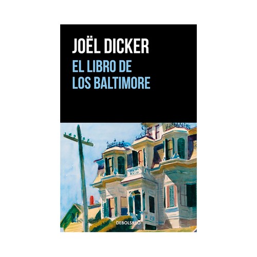El libro de los Baltimore. Joël Dicker. DEBOLSILLO