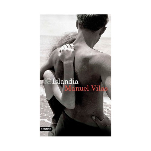 Islandia. Manuel Vilas, EDICIONES DESTINO