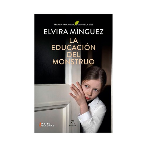 Educación del monstruo. Premio primavera 2026. Elvira Minguez. ESPASA